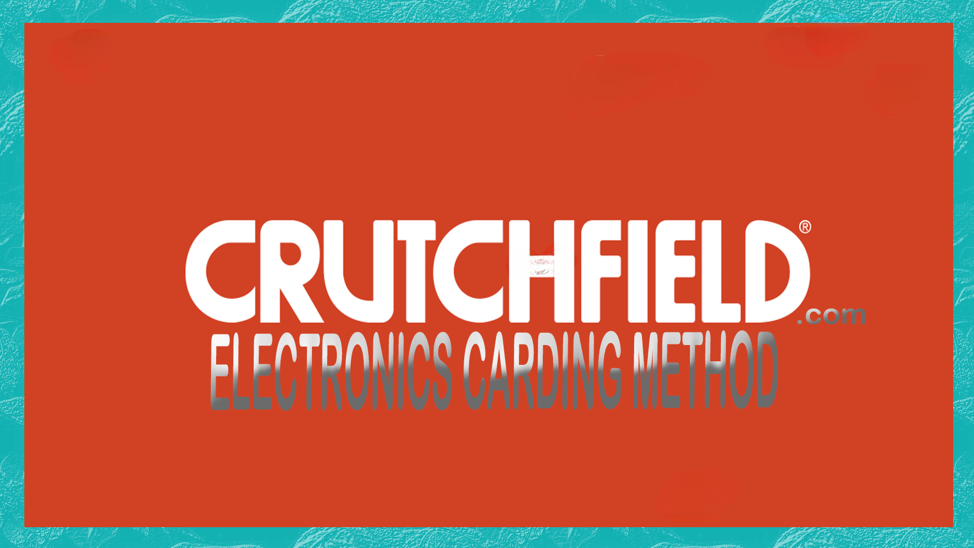 Top-notch Crutchfield Carding Method Video 2025: CASH OUT!