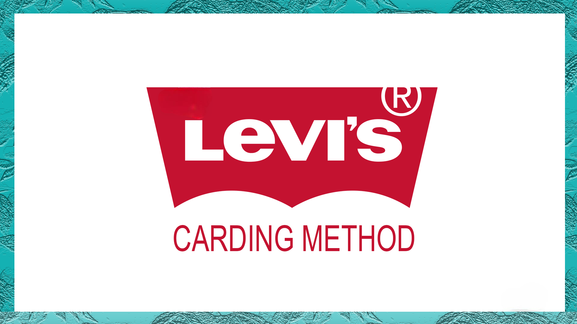 The Levi’s Carding Method
