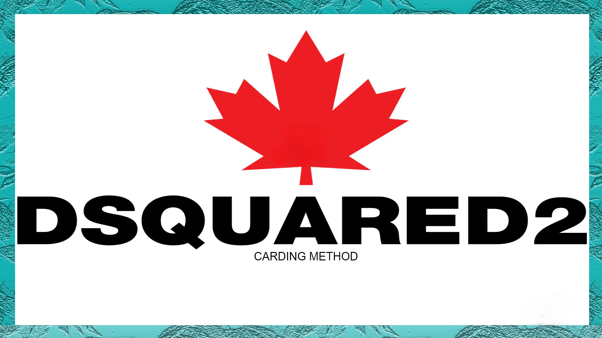 Dsquared2 Carding Method